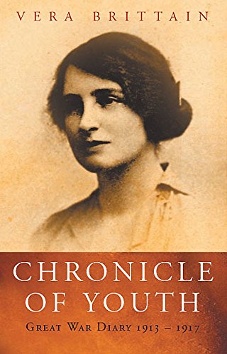 Imagen de archivo de Chronicle Of Youth: Vera Brittain's Great War Diary, 1913-1917: Great War Diary, 1913-17 (WOMEN IN HISTORY) a la venta por AwesomeBooks