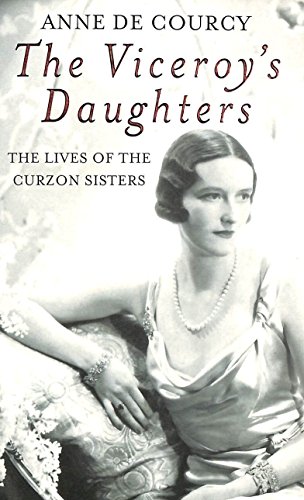 Stock image for The Viceroy's Daughters: The Lives of the Curzon Sisters (Women in History) for sale by HPB-Red