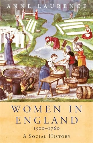 Women In England 1500-1760 (WOMEN IN HISTORY) (9781842126226) by Laurence, Anne