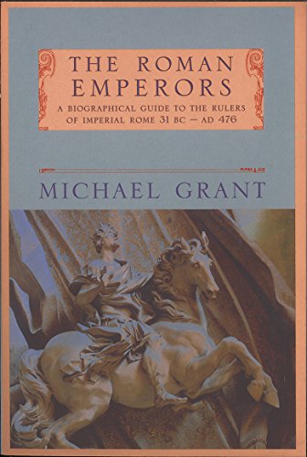 Stock image for The Roman Emperors a Biographical Guide to the Rulers of Imperial Rome 31BC to AD476 for sale by Webbooks, Wigtown
