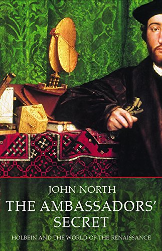 Stock image for The Ambassadors' Secret : Holbein and the World of the Renaissance for sale by ThriftBooks-Dallas