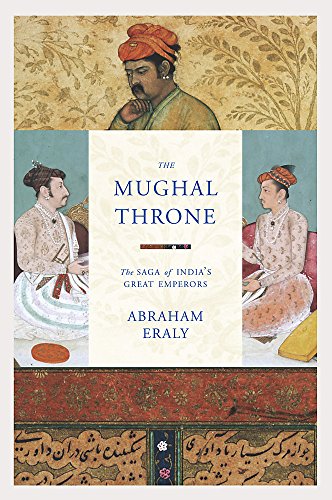 Stock image for The Mughal Throne: The Saga of India's Great Emperors for sale by AwesomeBooks