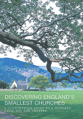 Stock image for Discovering England's Smallest Churches : A Countrywide Guide to a Hundred Churches and Chapels for sale by Better World Books