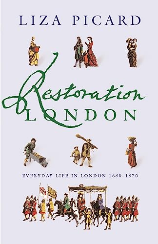 Stock image for Restoration London : Everyday Life in the 1660s for sale by Hippo Books