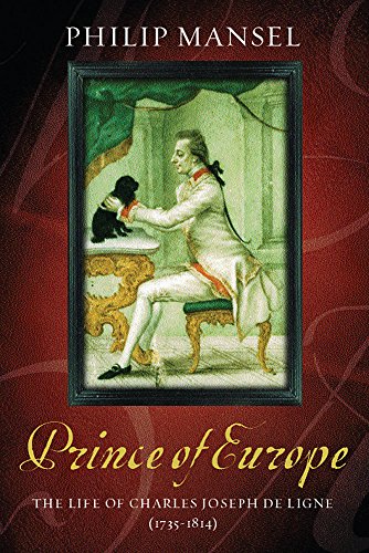 Beispielbild fr PRINCE OF EUROPE. the life of Charles Joseph de Ligne (1735 - 1814). zum Verkauf von Hay Cinema Bookshop Limited