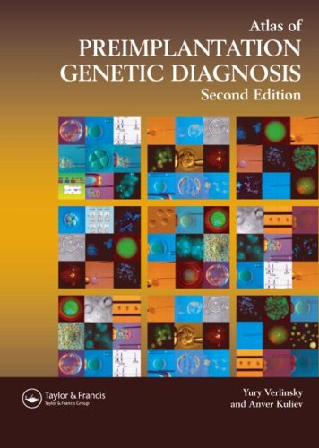 Stock image for An Atlas of Preimplantation Genetic Diagnosis: An Illustrated Textbook & Reference for Clinicians, Second Edition (Encyclopedia of Visual Medicine Series) for sale by OceanwaveBooks