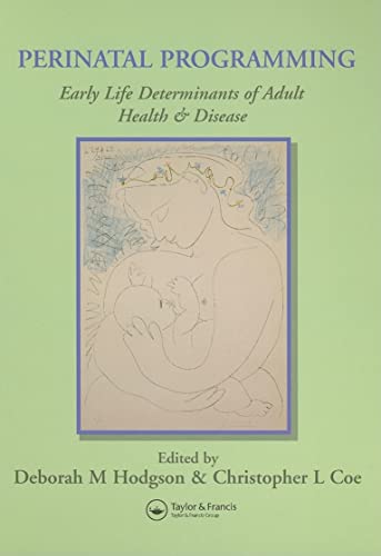 Stock image for Perinatal Programming: Early LIfe Determinants of Adult Health & Disease for sale by Revaluation Books