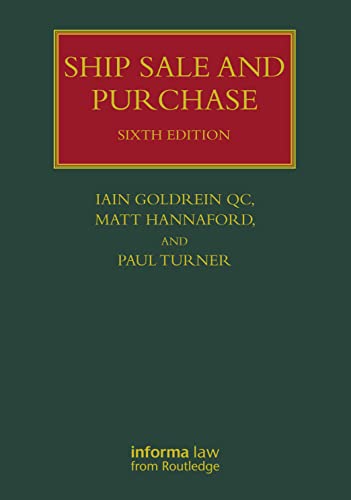 Ship Sale and Purchase (Lloyd's Shipping Law Library) (9781842145876) by Hannaford, Matt; Turner, Paul; Goldrein, Iain