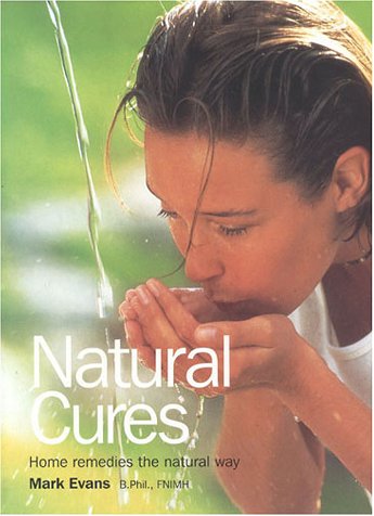 Natural Cures: Home Remedies the Natural Way (9781842150115) by Evans, Mark