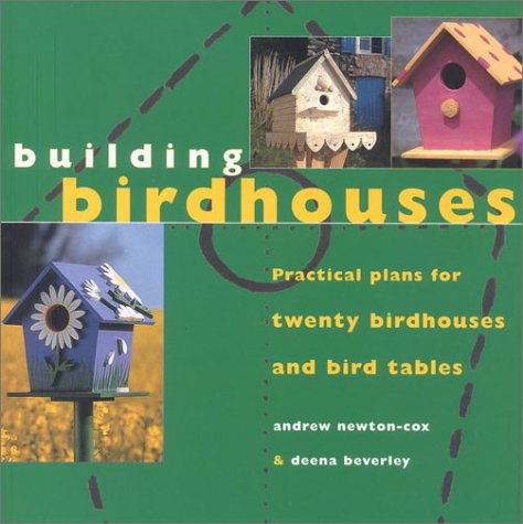 Imagen de archivo de Building Birdhouses: Practical Plans for Twenty Birdhouses and Bird Tables a la venta por ThriftBooks-Dallas