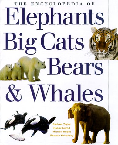 Beispielbild fr Encyclopaedia of Big Cats, Bears, Whales and Elephants zum Verkauf von AwesomeBooks