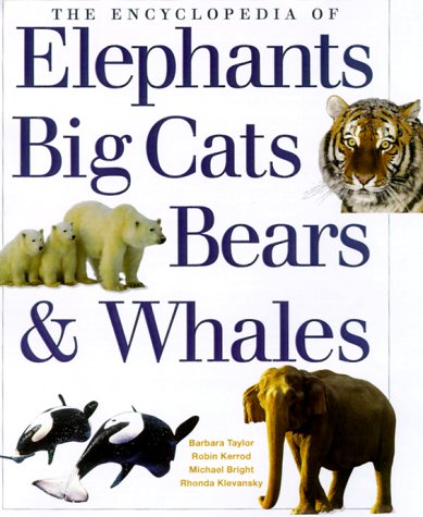 9781842150719: Encyclopaedia of Big Cats, Bears, Whales and Elephants