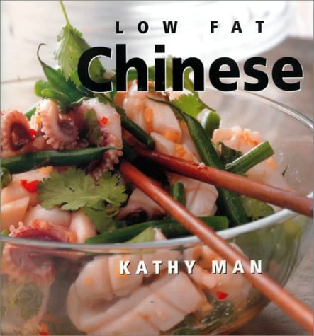 Low Fat Chinese (Healthy Life) (9781842150887) by Man, Kathy