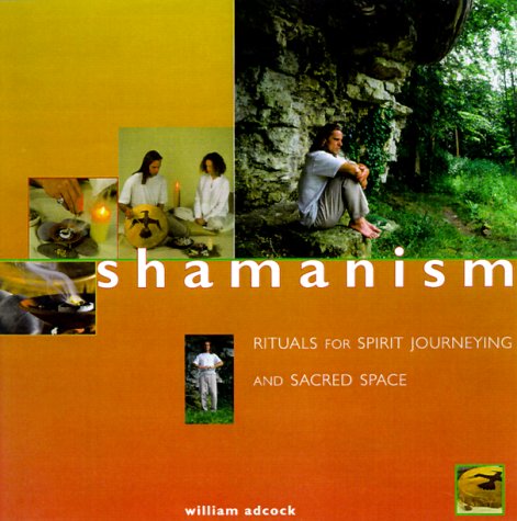 Stock image for Shamanism: Rituals for Spirit Journeying and Sacred Space (Guide For Life) for sale by Wonder Book
