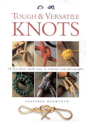 Tough and Versatile Knots (Practical Handbook) - Budworth, Geoffrey