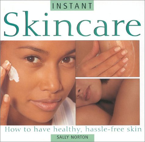 Stock image for Instant Skincare: How to Have Healthy Hassle-Free Skin (Essential Beauty) for sale by HPB Inc.