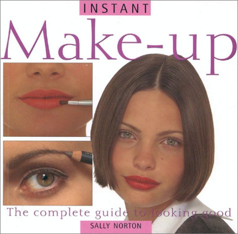 Stock image for Instant Make-Up: The Complete Guide to Looking Good (Essential Beauty) for sale by HPB Inc.