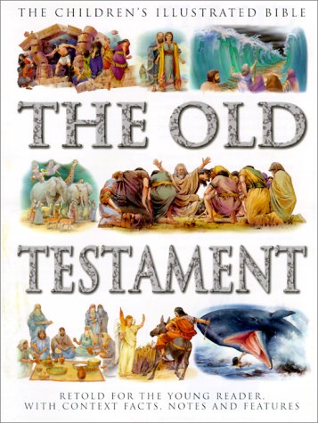 Imagen de archivo de The Old Testament: Retold for the Young Reader, with Context Facts, Notes and Features (The Children's Illustrated Bible) a la venta por WorldofBooks