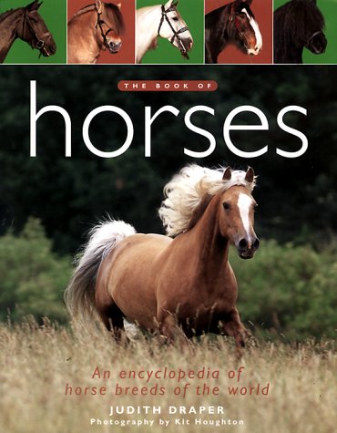 The Book of Horses: An Encyclopedia of Horse Breeds (9781842152027) by Draper, Judith