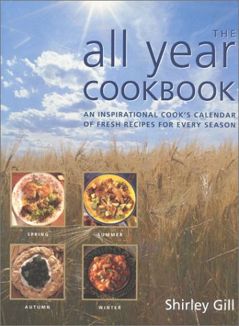 Beispielbild fr The All Year Cookbook: An Inspirational Cook's Calendar of Fresh Recipes for Every Season zum Verkauf von Wonder Book