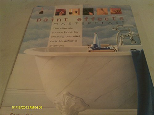 Beispielbild fr Paint Effects Masterclass: A Step-by-Step Sourcebook of Decorative Treatments zum Verkauf von Wonder Book