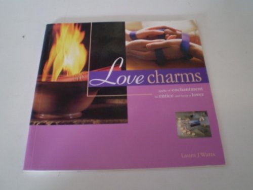 Stock image for Love Charms: Spells of Enchantment to Entice and Keep a Lover for sale by HPB-Diamond