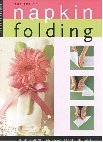 Stock image for The Art of Napkin Folding for sale by Better World Books Ltd