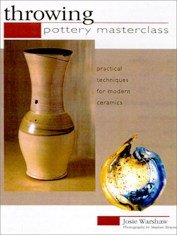 Imagen de archivo de Throwing Pottery Masterclass, practical techniques for modern ceramics a la venta por Geoff Blore`s Books