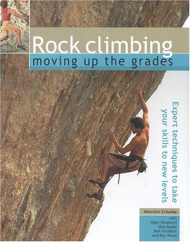 Beispielbild fr rock climbing  moving up the grades  expert techniques to take your skills to new levels zum Verkauf von Syber's Books