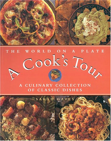 Imagen de archivo de The World on a Plate: A Cook's Tour: A Culinary Collection of Classic Dishes a la venta por HPB-Ruby