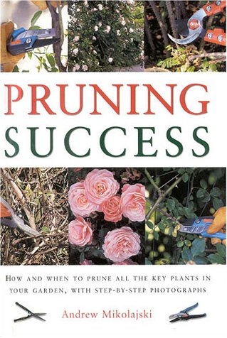 Imagen de archivo de Pruning Success (Gardening Essentials) a la venta por Half Price Books Inc.