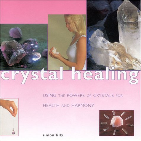 Beispielbild fr Crystal Healing: Using the Powers of Crystals for Health and Harmony zum Verkauf von ThriftBooks-Atlanta