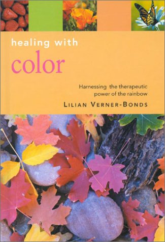 Stock image for Healing with Color: A Complete Guide to Restoring Balance and Natuarl Health for sale by HPB Inc.