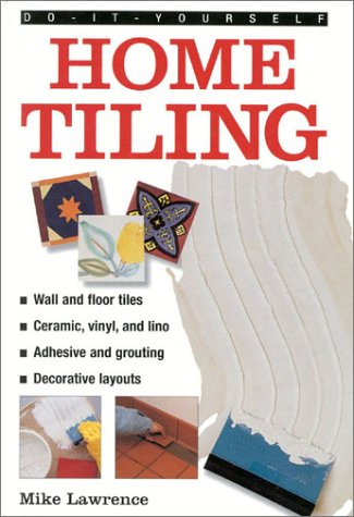 Stock image for Tiling Techniques and Tips : Inspiring Ideas for Decorating Your Home with Tiles for sale by Better World Books