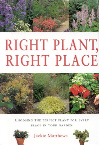 Beispielbild fr Right Plant, Right Place (Gardening Essentials S.) zum Verkauf von AwesomeBooks