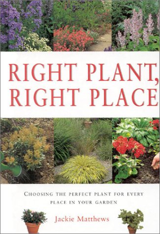 Imagen de archivo de Right Plant Right Place a la venta por ThriftBooks-Atlanta