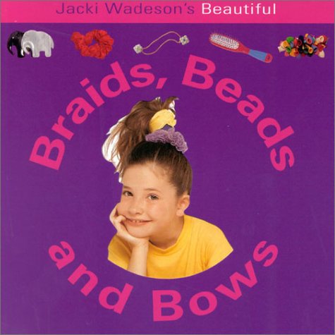 Stock image for Braids, Beads and Bows for sale by Better World Books: West