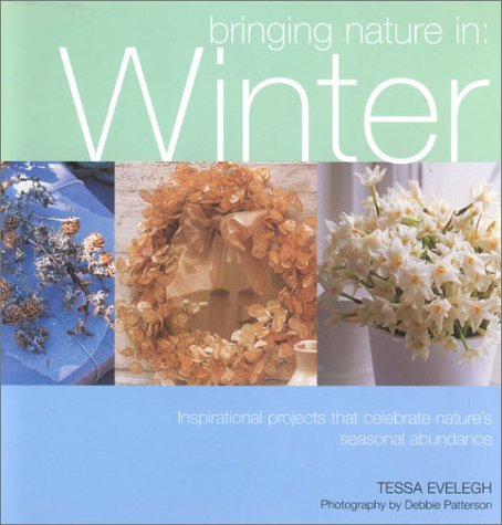 Stock image for Bringing Nature in: Winter for sale by AwesomeBooks