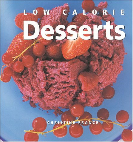 Low Calorie Desserts (Healthy Life) (9781842154939) by France, Christine