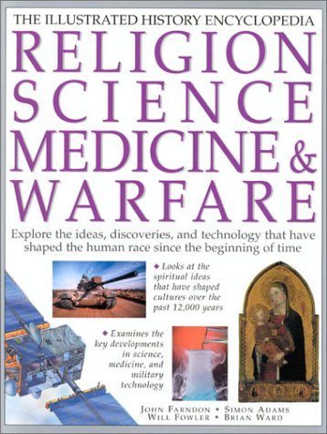 Religion, Science, Medicine & Warfare (Illustrated History Encyclopedia) (9781842155189) by Adams, Simon