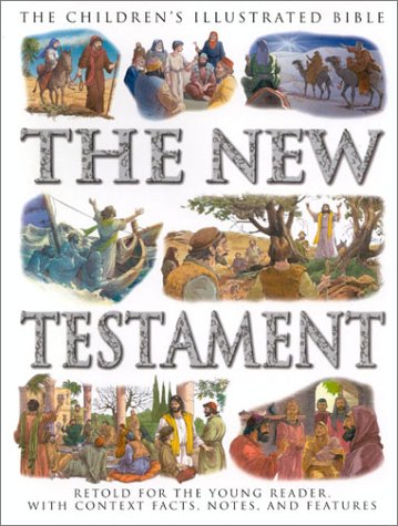 The Children's Illustrated Bible. The New Testament.