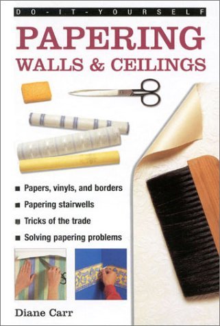 Imagen de archivo de Do-It-Yourself: Papering Walls & Ceiling a la venta por SecondSale