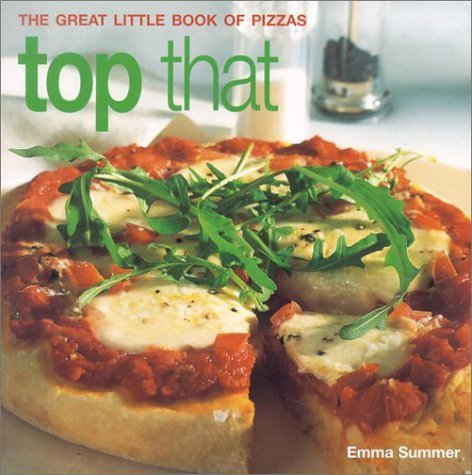 Beispielbild fr Top That: The Great Little Book of Pizzas zum Verkauf von Wonder Book