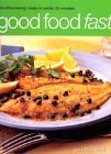 Beispielbild fr Good Food Fast zum Verkauf von Better World Books