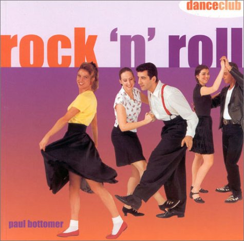 Dance Club: Rock 'n' Roll (9781842156391) by Bottomer, Paul