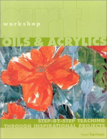 Art Workshop: Oils & Acrylics (9781842156421) by Harrison, Hazel