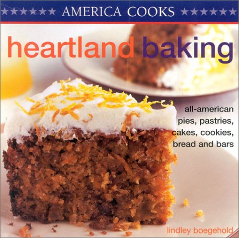 Beispielbild fr Heartland Baking: All-American Cakes, Cookies, Pies, Pastries, Bread and Bars (America cooks) zum Verkauf von Reuseabook