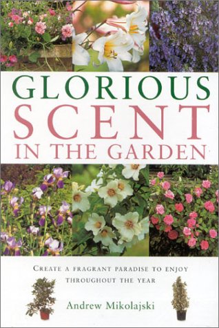 Beispielbild fr Glorious Scent in the Garden zum Verkauf von Better World Books