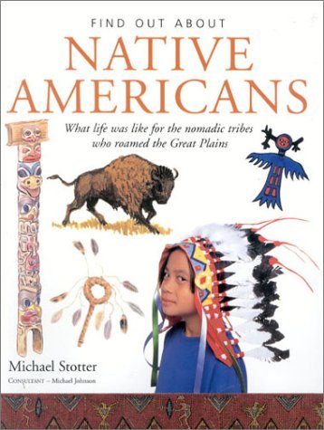 Imagen de archivo de Find out about Native Americans: What Life Was Like for the Nomadic Tribes Who Roamed the Great Plains a la venta por WorldofBooks