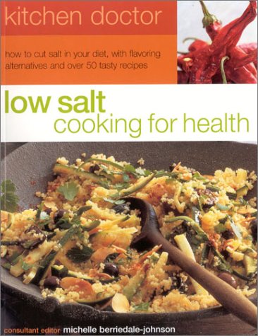 Beispielbild fr Kitchen Doctor: Low Salt Cooking for Health (Kitchen Doctor S.) zum Verkauf von WorldofBooks